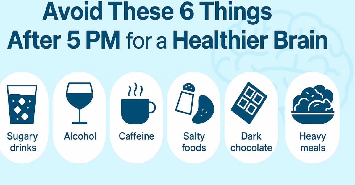 6 Evening Habits to Avoid After 5 PM for a Healthier Brain, According to Experts