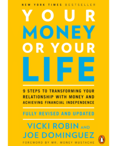 Your Money or Your Life by Vicki Robin & Joe Dominguez