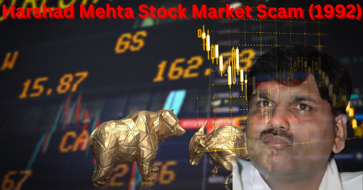 Harshad Mehta Stock Market Scam (1992)