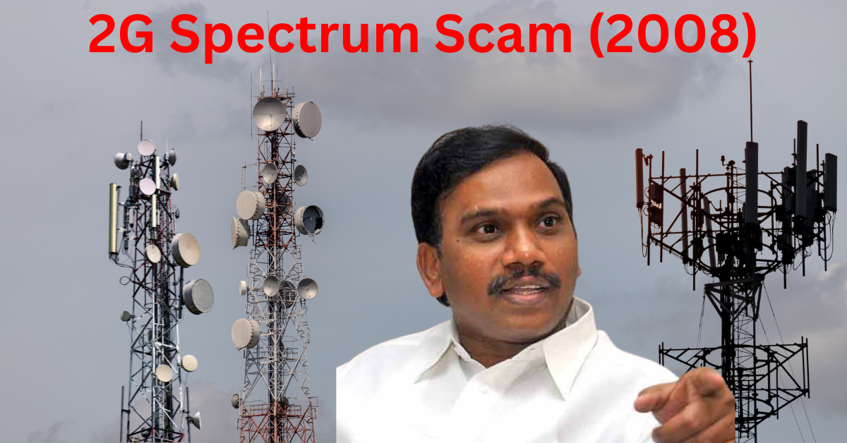 2G Spectrum Scam (2008): India’s Biggest Telecom Scandals
